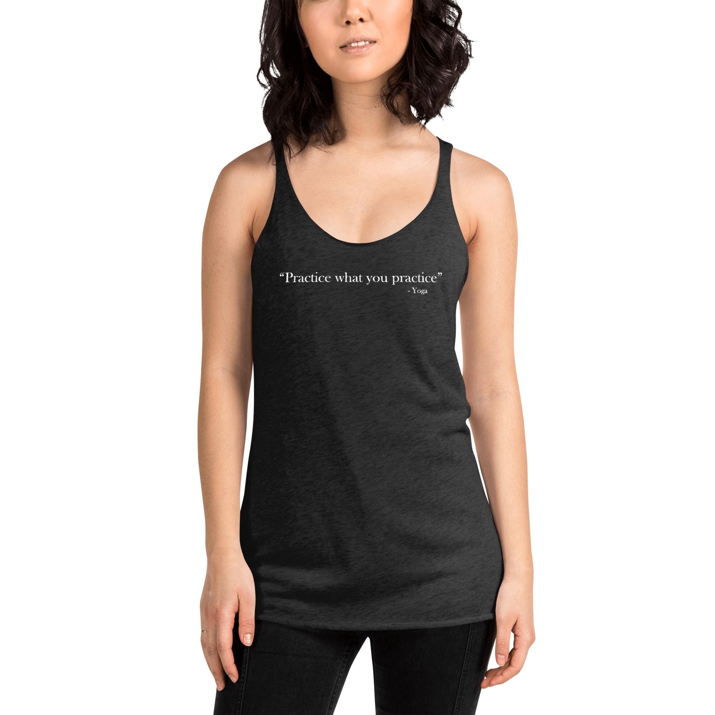 Practice What You Practice Women's Yoga Racerback Tank